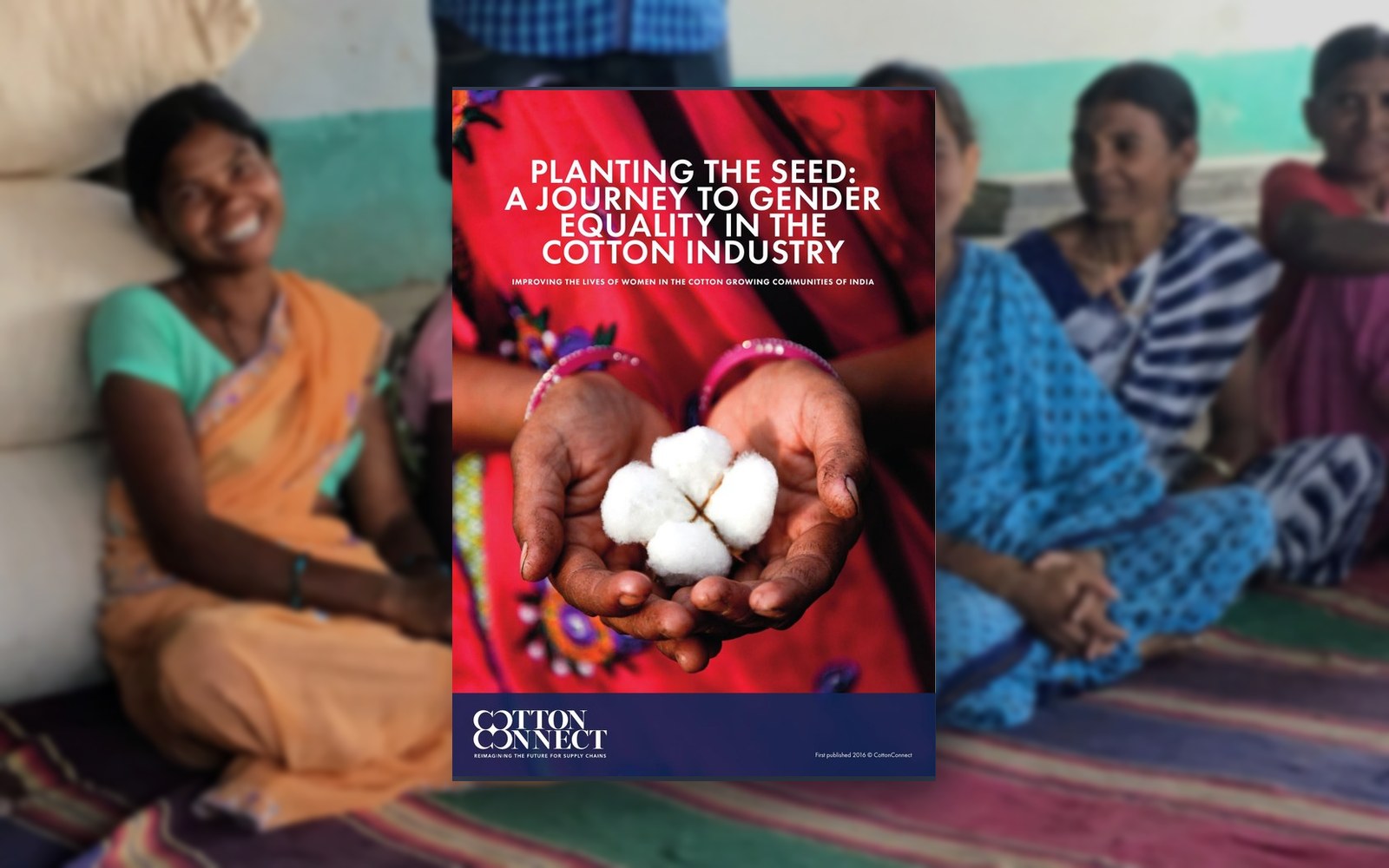 The Planting the Seed report cover, set against a photograph of women cotton farmers in India